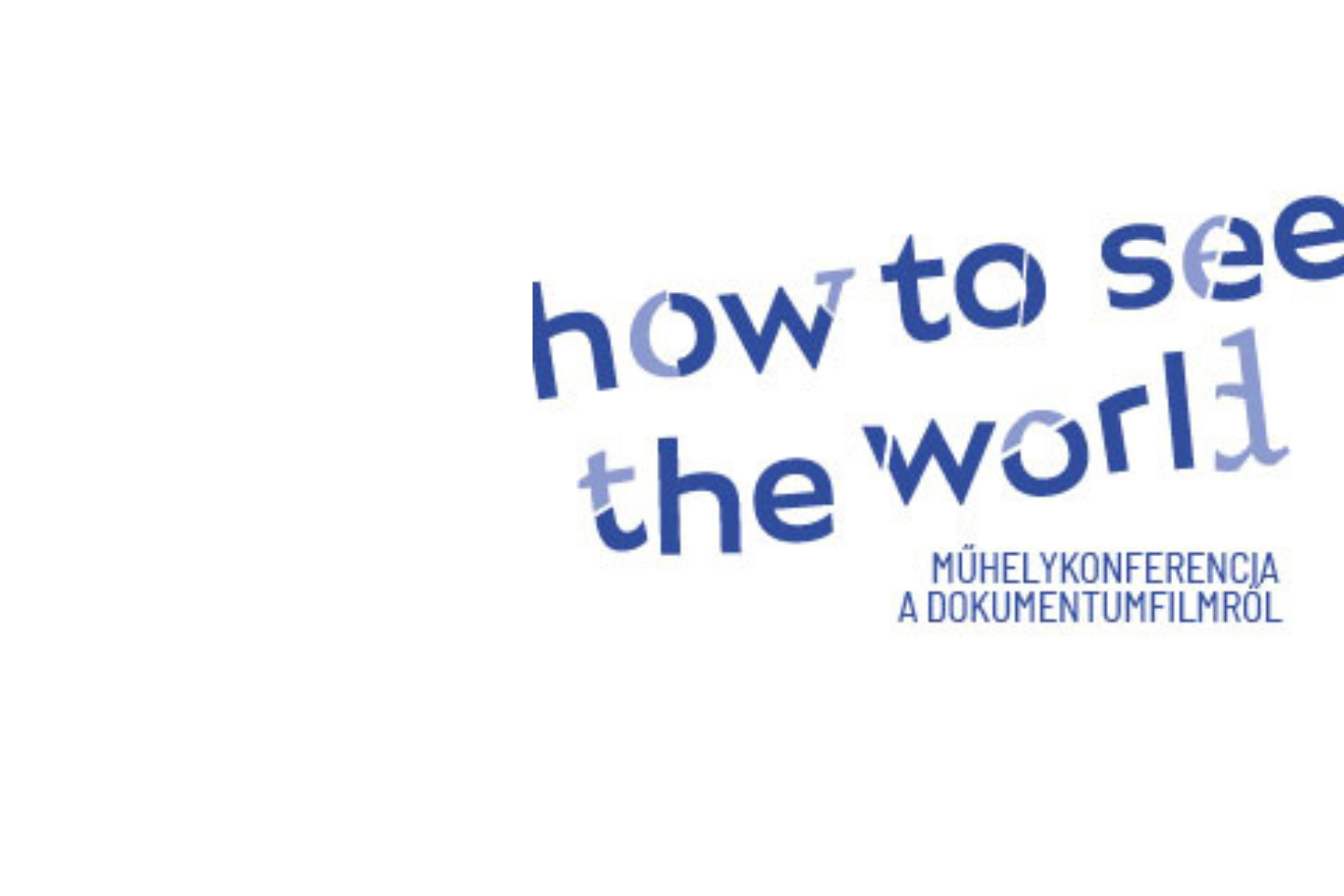 HOW TO SEE THE WORLD? CONFERENCE